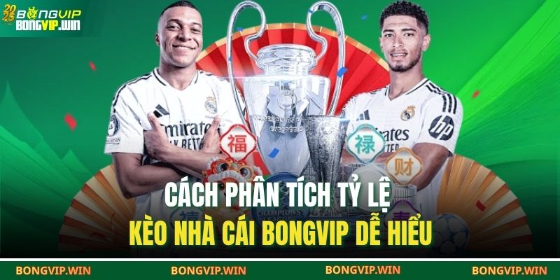 Cách phân tích tỷ lệ kèo nhà cái BONGVIP dễ hiểu