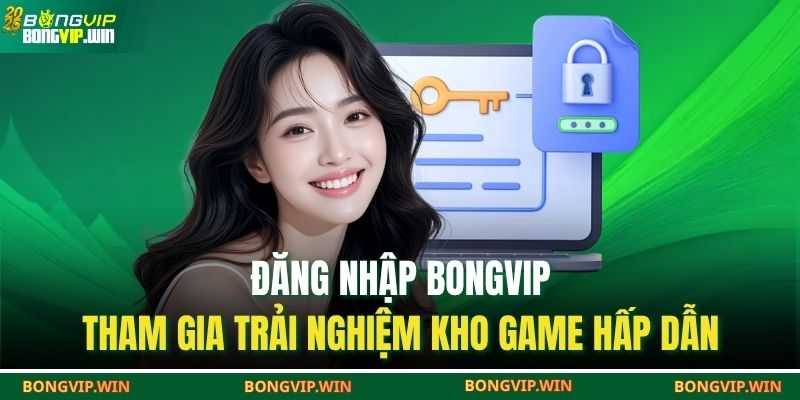 đăng nhập Bongvip