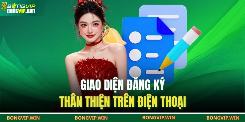 Giao diện đăng ký thân thiện trên điện thoại
