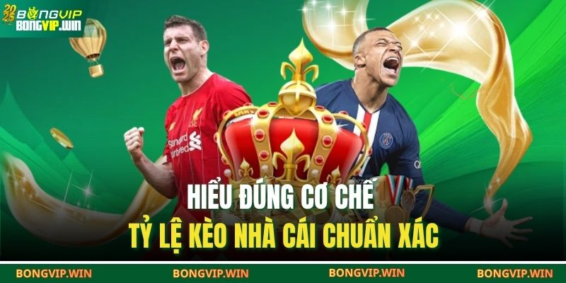 Hiểu đúng cơ chế tỷ lệ kèo nhà cái chuẩn xác