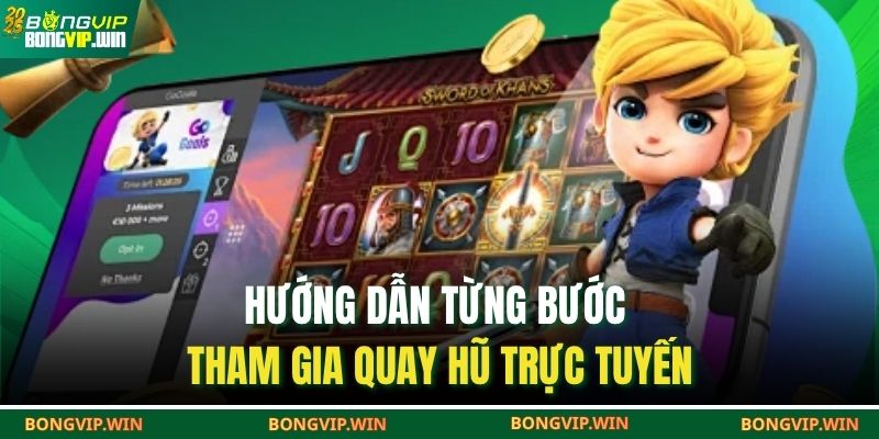 Hướng dẫn từng bước tham gia quay hũ trực tuyến