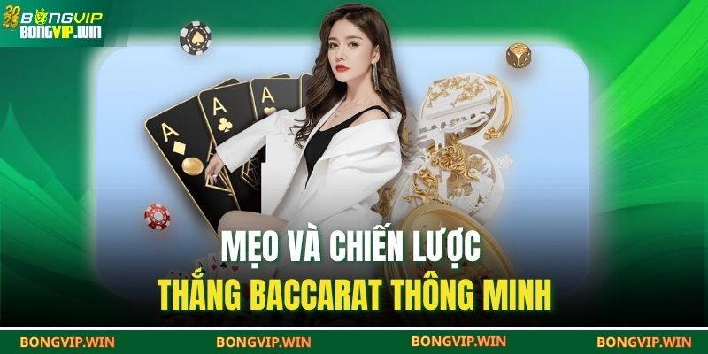 Mẹo và chiến lược thắng baccarat thông minh
