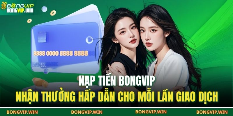 nạp tiền BONGVIP