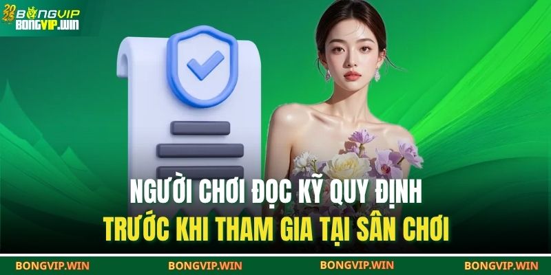 Người chơi đọc kỹ quy định trước khi tham gia tại sân chơi