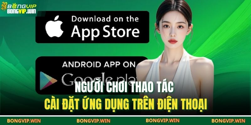 Người chơi thao tác cài đặt ứng dụng trên điện thoại