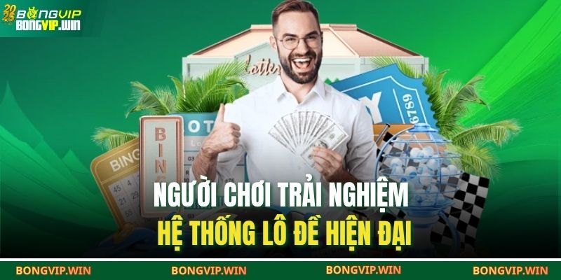 Người chơi trải nghiệm hệ thống lô đề hiện đại