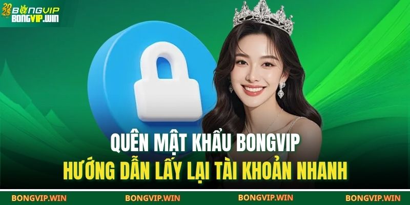Quên mật khẩu Bongvip