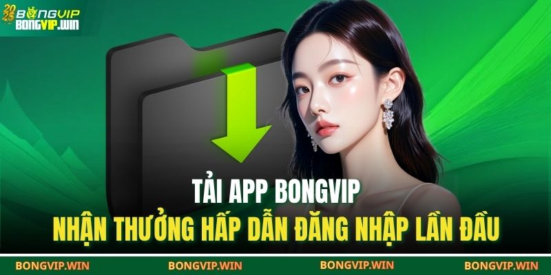 tải app BONGVIP