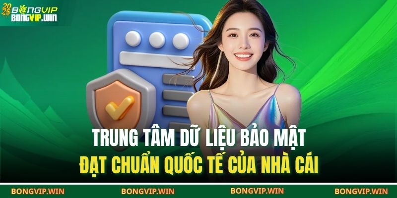 Trung tâm dữ liệu bảo mật đạt chuẩn quốc tế của nhà cái